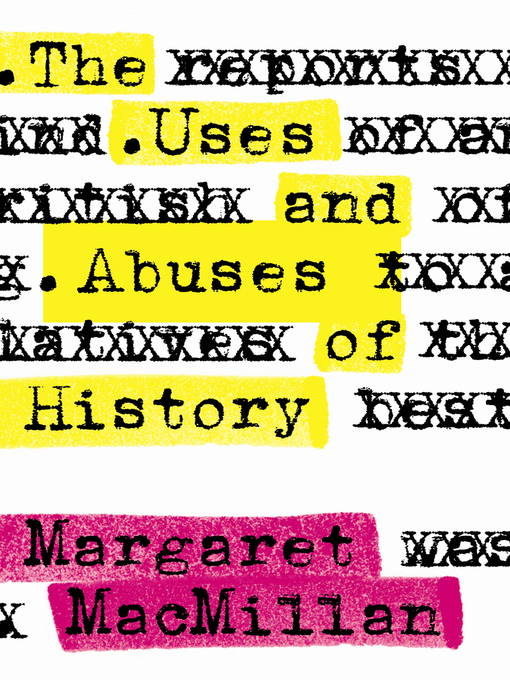Title details for The Uses and Abuses of History by Margaret MacMillan - Available